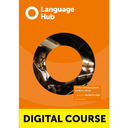 Language Hub Upper Intermediate Digital Student's Book with Student’s App and Online Workbook (Online Code): доступ к контенту на 450 дней