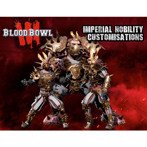 Blood Bowl 3 - Imperial Nobility Customizations blood bowl 3 black orcs customizations дополнение [pc цифровая версия] цифровая версия