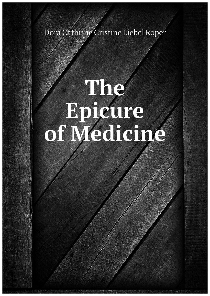 The Epicure of Medicine