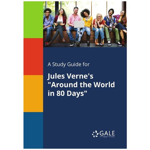 A Study Guide for Jules Verne's "Around the World in 80 Days"