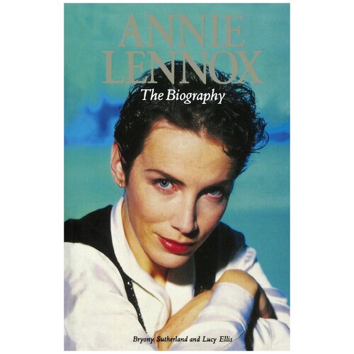 Annie Lennox. Энни Леннокс: на англ. яз.