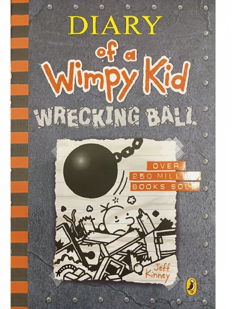 Diary Of A Wimpy Kid 14. Wrecking Ball. Jeff Kinney