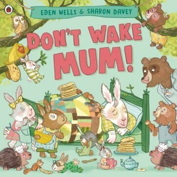 Don't Wake Mum! (Wells Eden) - фото №3
