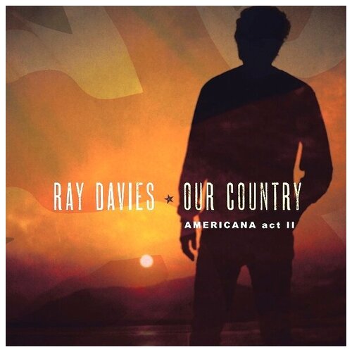 ray davies ray davies our country americana act 2 2 lp Виниловая пластинка Ray Davies Виниловая пластинка Ray Davies / Our Country: Americana Act 2 (2LP)