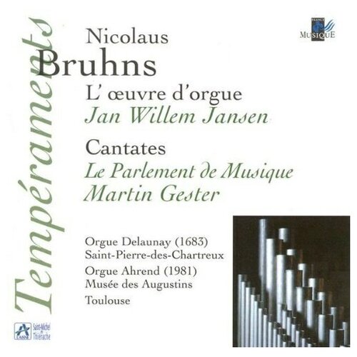 Bruhns: Organ Works Cantatas - Martin Gester, Le Parlement de Musique, Jan Willem Jansen and Salom & 233; Haller