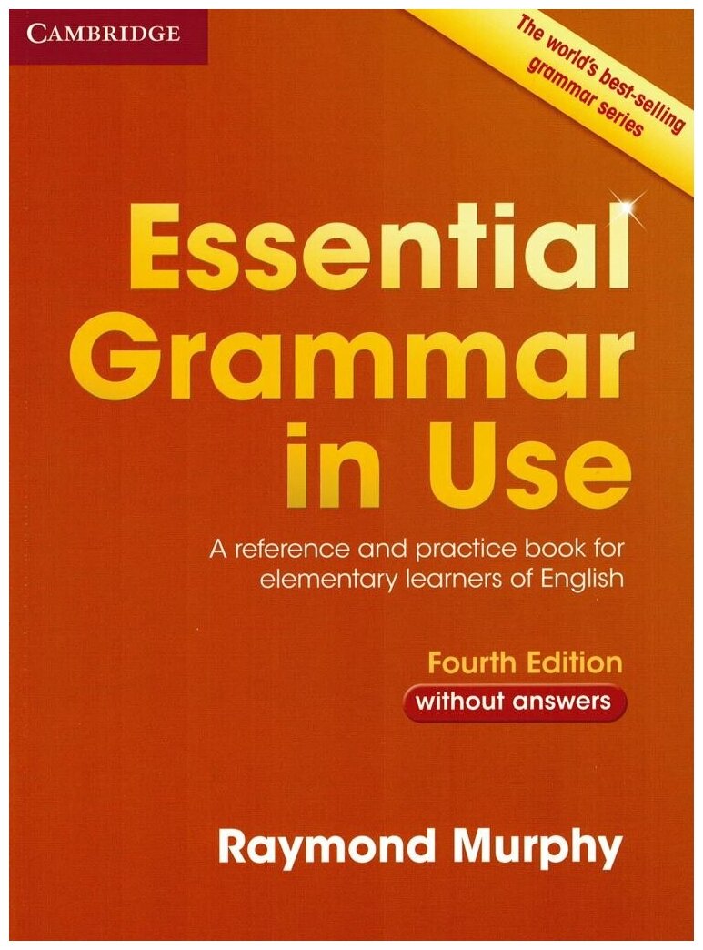 Essential Grammar in Use without Answers: A Reference and Practice Book for Elementary Learners of English. 4th Edition