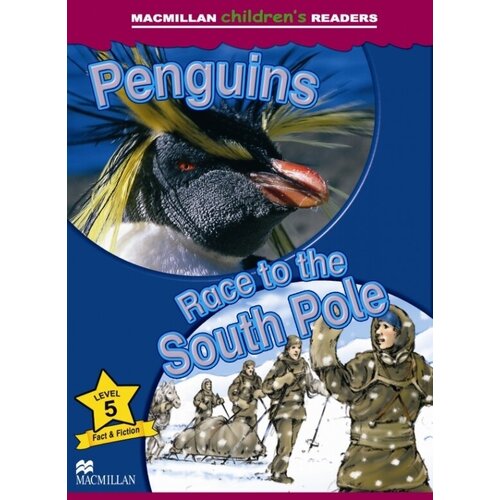 Macmillan Children's Readers Level 5 - Penguins - Race to the South Pole