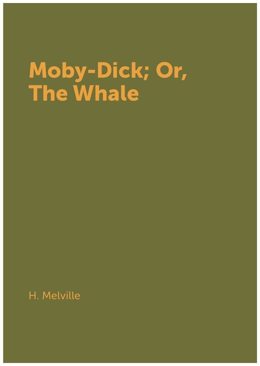 Moby-Dick; Or, The Whale (H. Melville) - фото №1