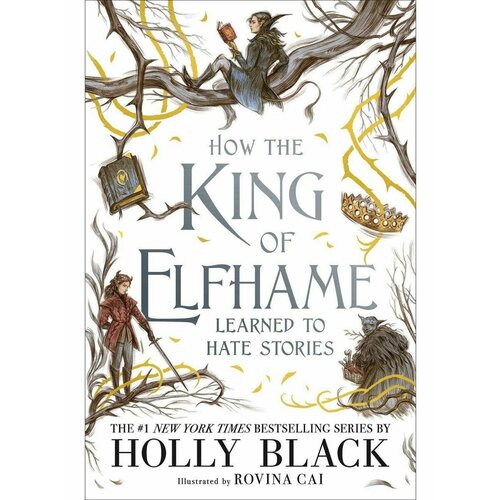 How the King of Elfhame Learned to Hate Stories (Holly black h the wicked king the folk of the air 2