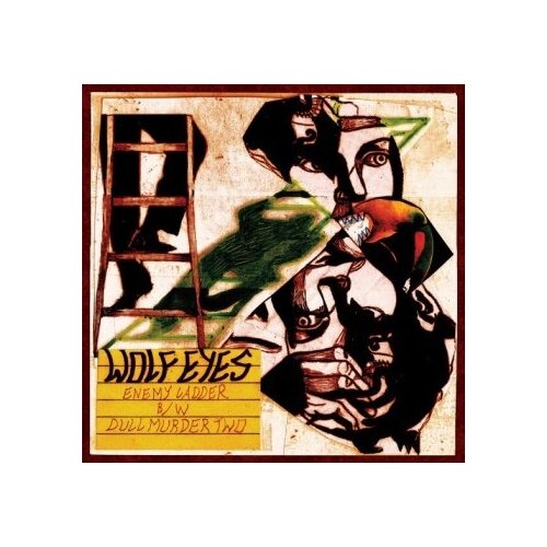 Wolf Eyes - Enemy's Ladder b/w Dull Murder