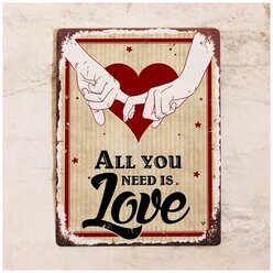 Жестяная табличка All you need is Love, металл, 20х30 см