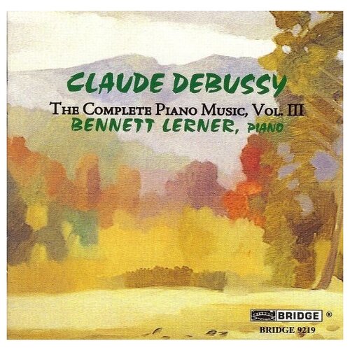 Debussy, Images [oubliees]; Images, Series I  & II; Pour le Piano.