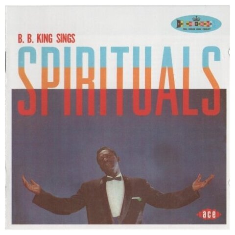 Компакт-Диски, ACE, B.B. KING - B. B. King Sings Spirituals (CD)