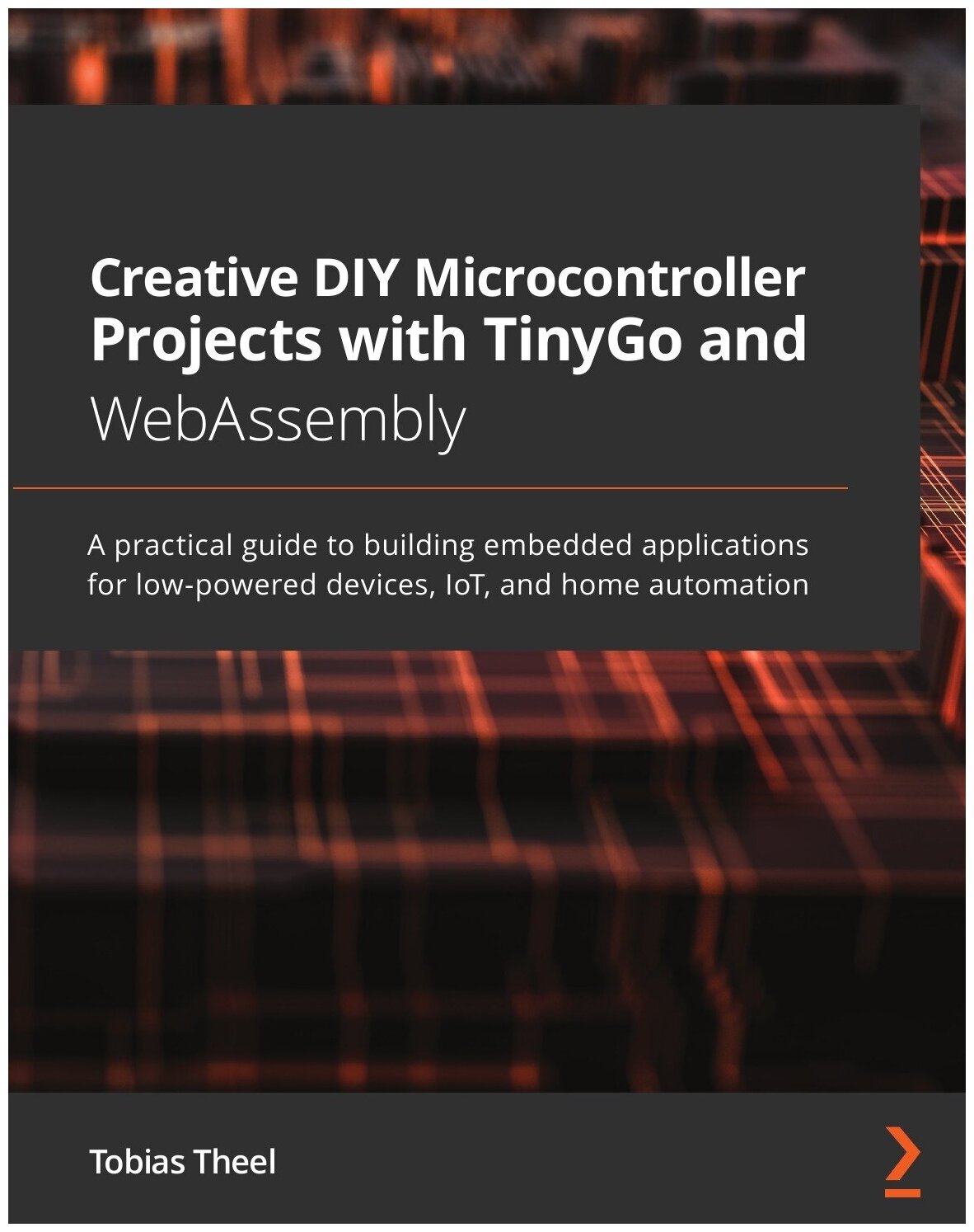 Creative DIY Microcontroller Projects with TinyGo and WebAssembly. A practical guide to building embedded applications for low-powered devices, IoT, …