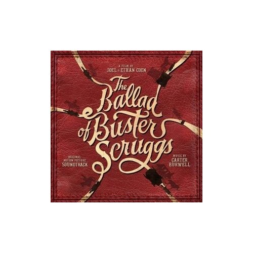 Компакт-Диски, Milan, ORIGINAL MOTION PICTURE SOUNDTRACK / BURWELL, CARTER - The Ballad Of Buster Scruggs (CD)