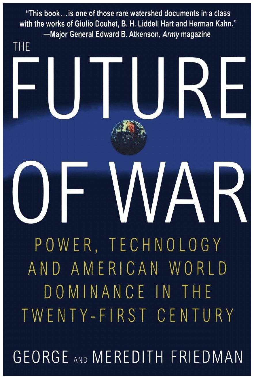 The Future of War. Power, Technology and American World Dominance in the Twenty-First Century