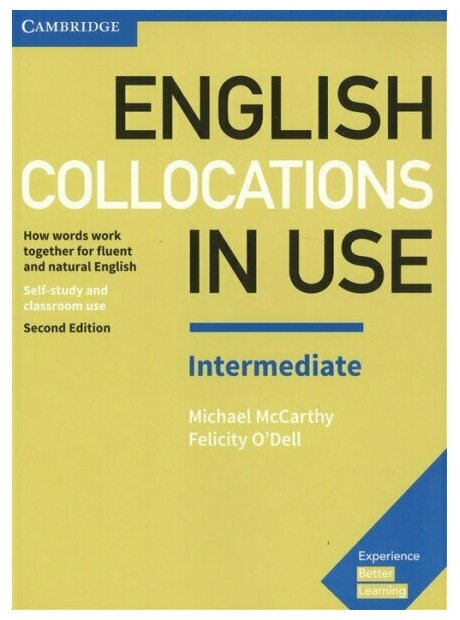 English Collocations in Use Intermediate Book with Answers: How Words Work Together for Fluent and Natural English