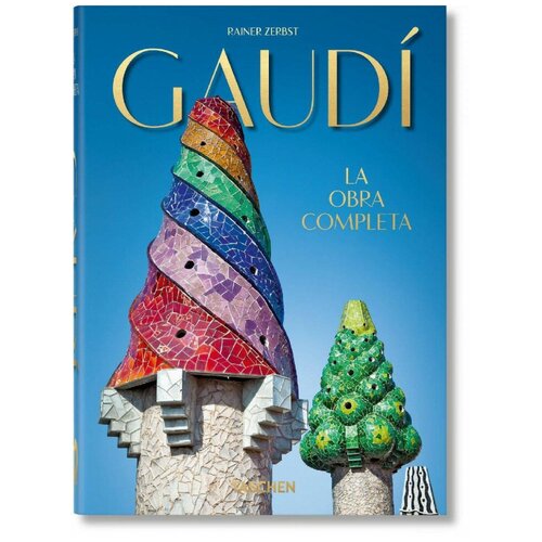 Gaudi. The Complete Works - 40th Anniversary Edition, Taschen