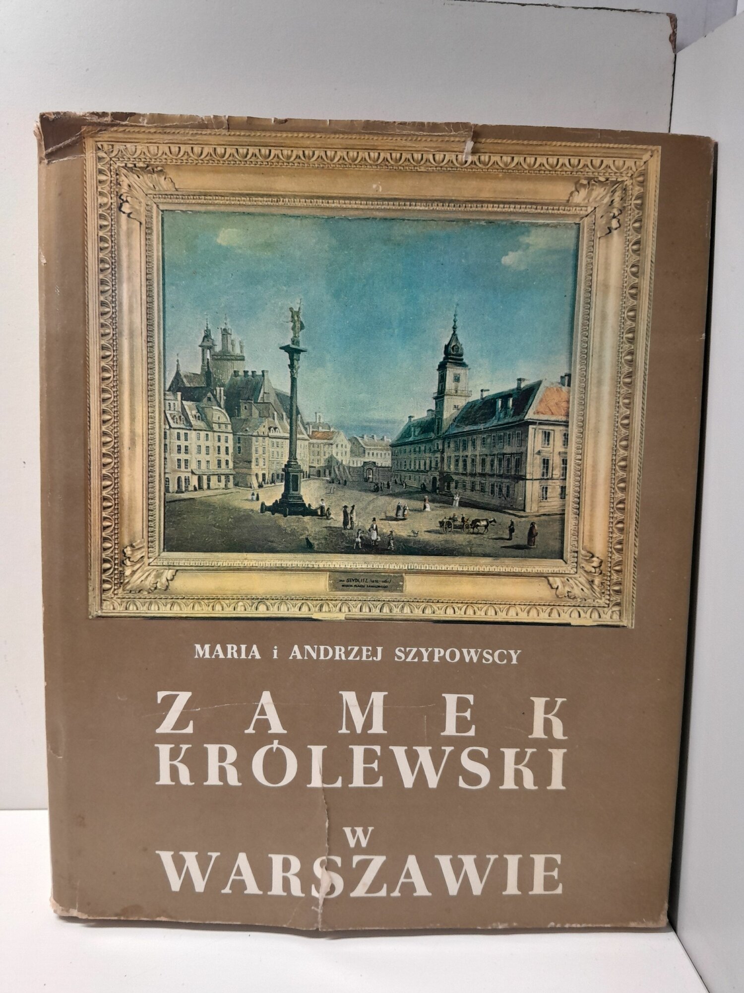 Мария и Анджей Шиповские. Королевский замок в Варшаве / MARIA ANDRZEJ SZYPOWSCY ZAMЕК KR LEWSKI W WARSZAWIE