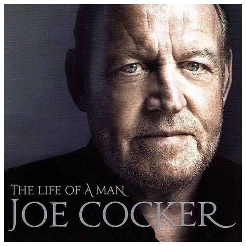 Joe Cocker - The Life Of A Man - The Ultimate Hits 1968-2013 joe cocker the life of a man the ultimate hits 1968 2013