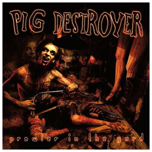 Pig Destroyer - Prowler In The Yard (LP)