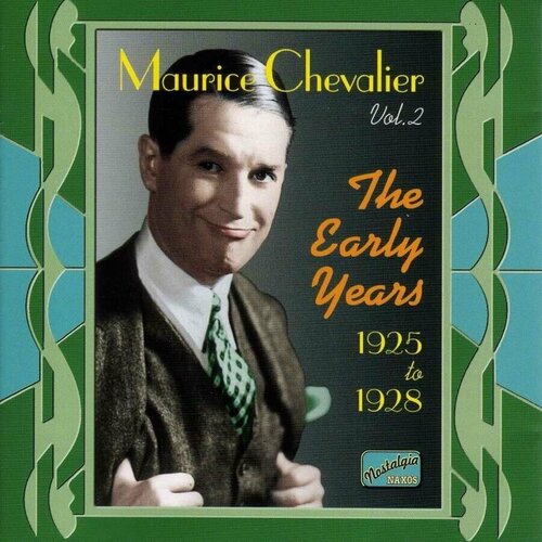 Maurice Chevalier-The Early Years (1925-1928) (Nostalgia) (Cd 1) Naxos CD Deu ( Компакт-диск 1шт)