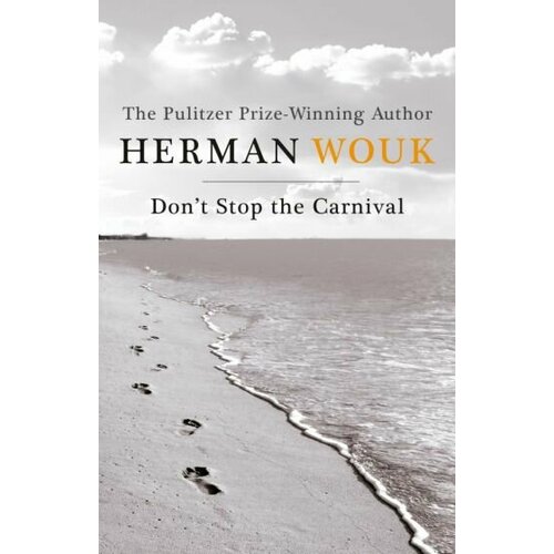 Herman Wouk - Don't Stop the Carnival