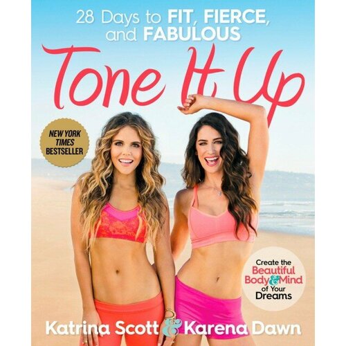 Dawn Karena, Hodgson Katrina "Fit, Fierce, and Fabulous: 28 Days to Creating the Beautiful Body and Life of Your Dreams"