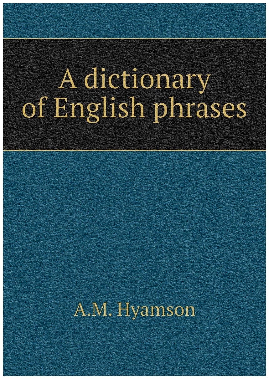 A dictionary of English phrases