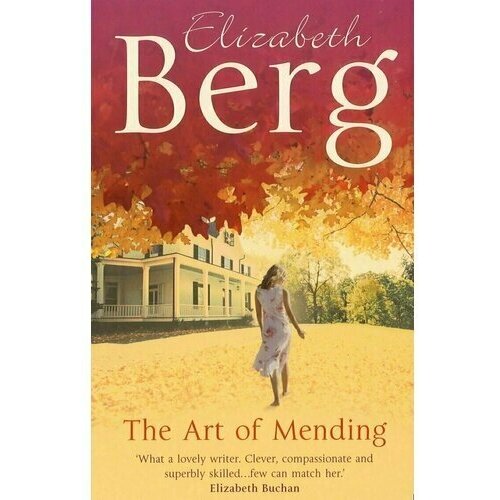 Elizabeth Berg. The Art of Mending