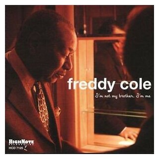 Компакт-Диски, HighNote, FREDDY COLE - I'm not my brother. I'm me. (CD)