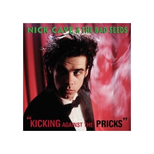 Nick Cave & The Bad Seeds - Kicking Against The Pricks