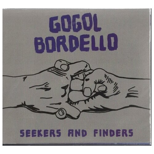 AUDIO CD Gogol Bordello - Seekers And Finders (digipack) gogol bordello seekers and finders digipack cooking vinyl
