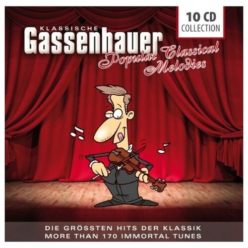 Klassische Gassenhauer - Die gr & 246; & 223; ten Hits der Klassik