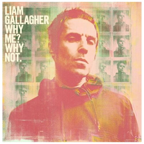 Liam Gallagher – Why Me? Why Not. (LP) виниловая пластинка warner music liam gallagher why me why not