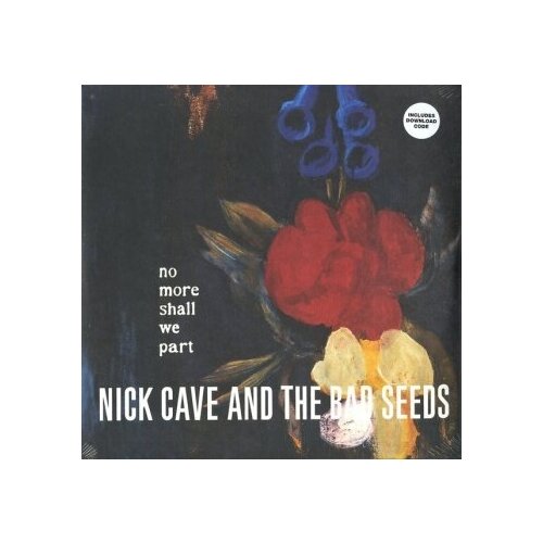 Nick Cave And The Bad Seeds – No More Shall We Part (2LP) компакт диски bad seed ltd nick cave