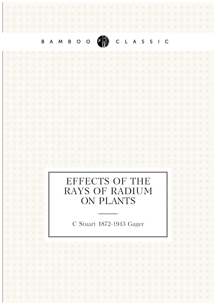 Effects of the rays of radium on plants