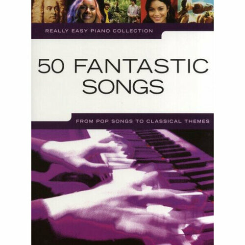 Песенный сборник Musicsales Really Easy Piano: 50 Fantastic Songs