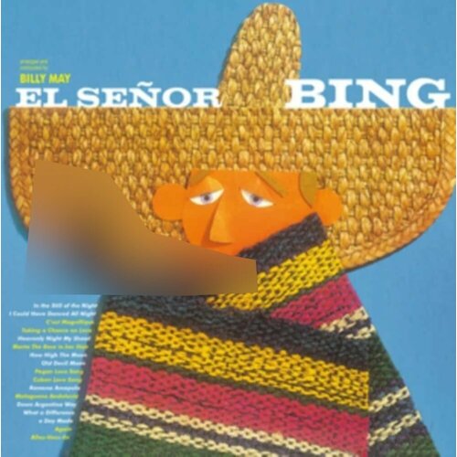 Виниловая пластинка Bing Crosby. El Senor Bing (LP, 180g) виниловые пластинки instant soundtrack tonite lets all love in london lp