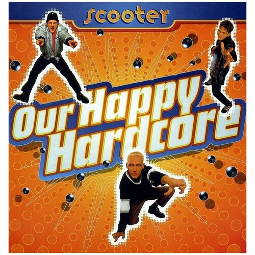 Виниловая пластинка Scooter. Our Happy Hardcore (LP)