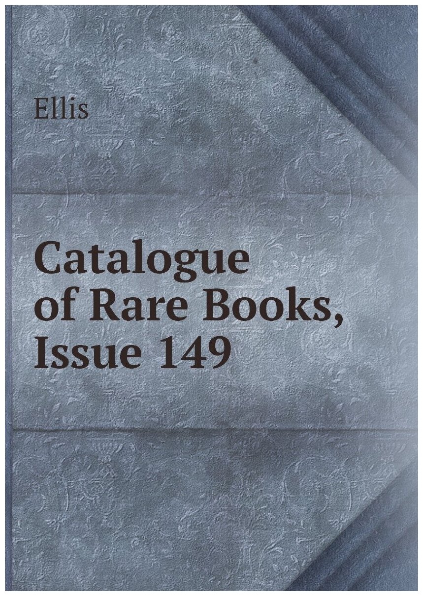 Catalogue of Rare Books  Issue 149