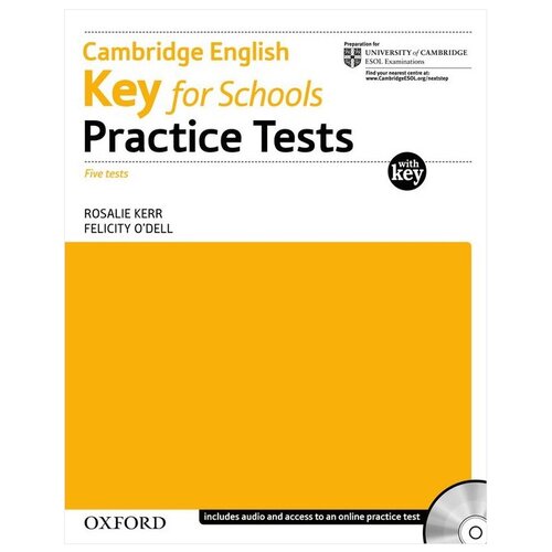 Kerr R., O'Dell F. "Cambridge English. Key For Schools. Practice Tests. Workbook with Key Pack + CD"