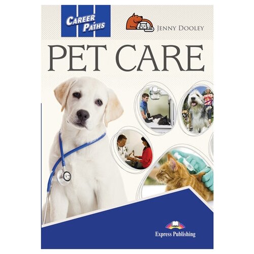 Jenny Dooley "Career Paths. Pet Care Student's Book with digibook" мелованная