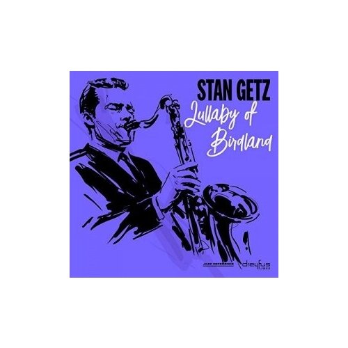 Виниловые пластинки, Dreyfus Jazz, STAN GETZ - Lullaby of Birdland (LP) мужская футболка джазовый саксофон s белый