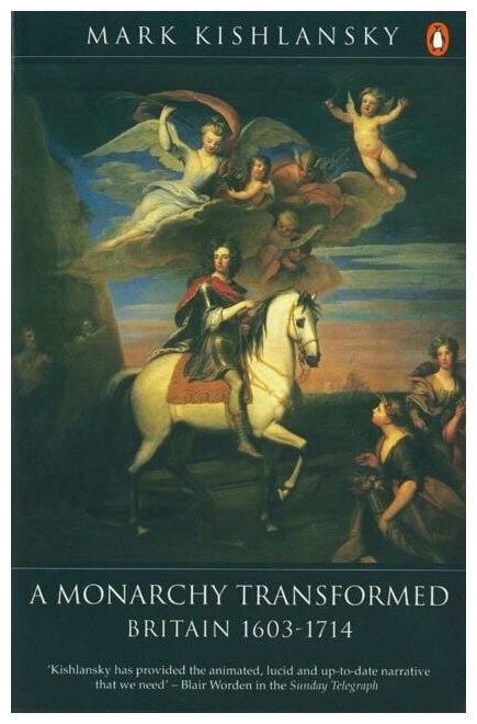 A Monarchy Transformed. Britain 1630-1714 - фото №1