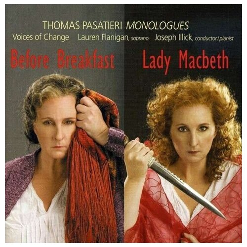 Thomas Pasatieri: Monologues: Before Breakfast - Lady Macbeth