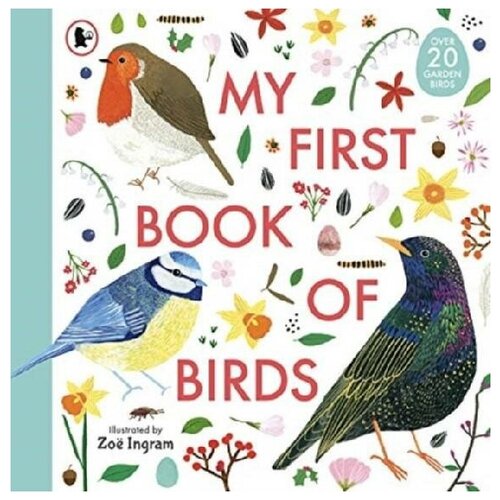 Ingram Zoe. My First Book of Birds