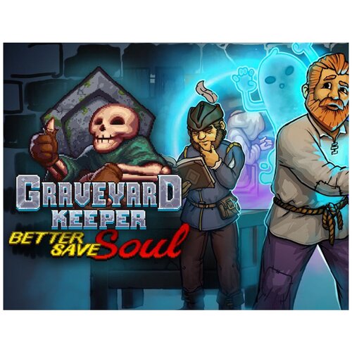 Graveyard Keeper - Better Save Soul graveyard keeper better save soul