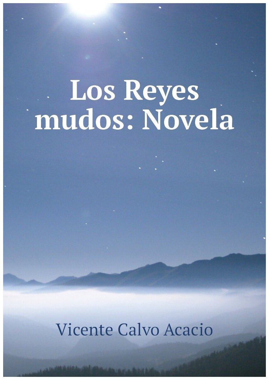 Los Reyes mudos: Novela