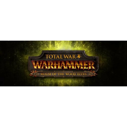 Total War WARHAMMER 1 - Realm of the Wood Elves DLC Steam Все страны 2249₽